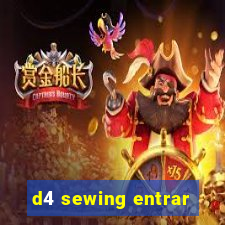 d4 sewing entrar